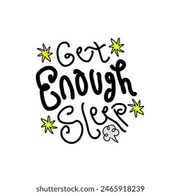 Get enough sleep hand drawn lettering inspirational and motivational quote