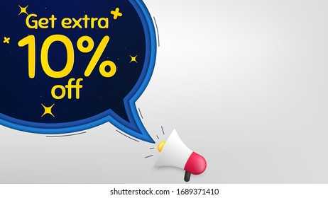 Get Extra 10% off Sale. Megaphone banner with speech bubble. Discount offer price sign. Special offer symbol. Save 10 percentages. Loudspeaker with chat bubble. Night stars concept. Vector