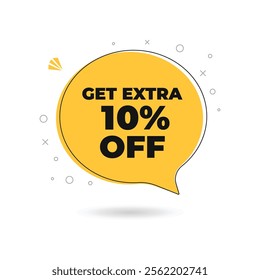 Get Extra 10% off Sale symbol. 10 Percent speech bubble sticker banner, icon, badge, symbol vector illustration