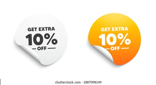 Get Extra 10 percent off Sale. Round sticker with offer message. Discount offer price sign. Special offer symbol. Save 10 percentages. Circle sticker mockup banner. Extra discount badge shape. Vector