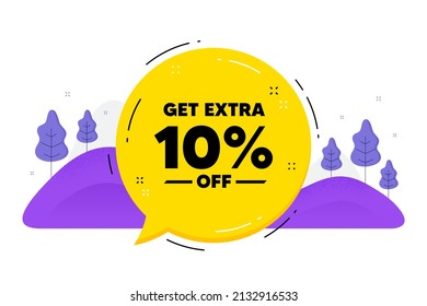 Get Extra 10 percent off Sale. Speech bubble chat balloon. Discount offer price sign. Special offer symbol. Save 10 percentages. Talk extra discount message. Voice dialogue cloud. Vector