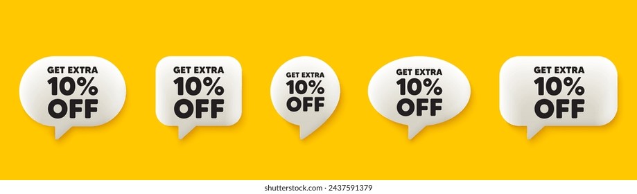 Get Extra 10 percent off sale. 3d chat speech bubbles set. Discount offer price sign. Special offer symbol. Save 10 percentages. Extra discount talk speech message. Talk box infographics. Vector