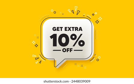 Get Extra 10 percent off sale. 3d speech bubble yellow banner. Discount offer price sign. Special offer symbol. Save 10 percentages. Extra discount chat speech bubble message. Vector