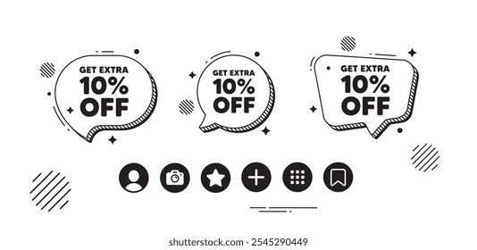 Obtenga un 10 por ciento extra de descuento en la venta. Iconos de la oferta de la burbuja del discurso. Muestra de Precio de oferta de descuento. Símbolo de oferta especial. Guardar 10 porcentajes. Cuadro de texto de chat de descuento adicional. Iconos de redes sociales. Vector