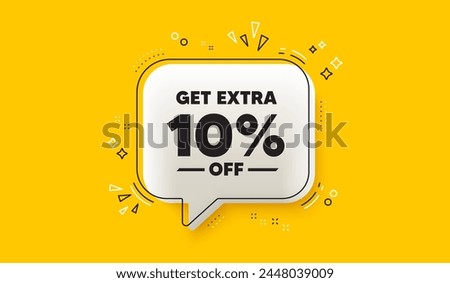 Get Extra 10 percent off sale. 3d speech bubble yellow banner. Discount offer price sign. Special offer symbol. Save 10 percentages. Extra discount chat speech bubble message. Vector
