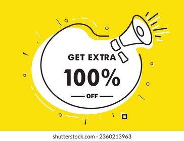 Obtén un 100% extra de la venta. Pancarta de vector amarillo megáfono. Signo de precio de oferta de descuento. Símbolo de oferta especial. Ahorre 100 porcentajes. Pensé en la burbuja del discurso con citas. Vector eps 10