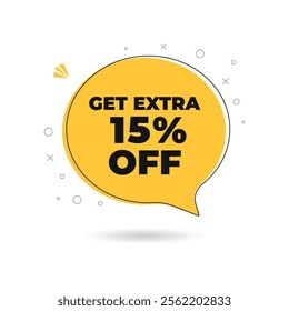 Get Extra 15% off Sale symbol. 15 Percent speech bubble sticker banner, badge, symbol vector illustration