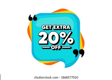 Get Extra 20 off Sale. Blue speech bubble banner with quotes. Discount offer price sign. Special offer symbol. Save 20 percentages. Thought speech balloon shape. Vector