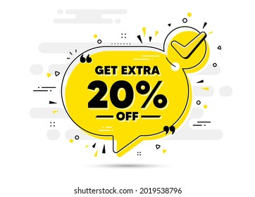 Get Extra 20 percent off Sale. Check mark chat bubble banner. Discount offer price sign. Special offer symbol. Save 20 percentages. Extra discount approved chat message. Checklist background. Vector