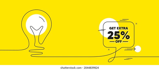 Get Extra 25 percent off Sale. Continuous line idea chat bubble banner. Discount offer price sign. Special offer symbol. Save 25 percentages. Extra discount chat message lightbulb. Vector