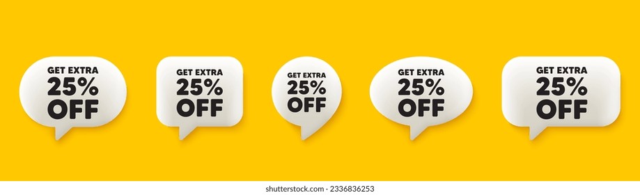 Obtén un 25% extra de la venta. Se establecen burbujas de discurso de chat en 3d. Signo de precio de oferta de descuento. Símbolo de oferta especial. Ahorra 25 por ciento. Mensaje de discurso de descuento adicional. infografía de la caja de llamadas. Vector