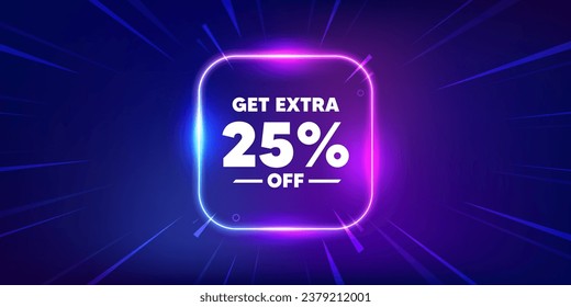 Sichern Sie sich zusätzliche 25 % Rabatt auf den Verkauf. Neon-Leuchtkasten-Banner. Preisschild des Rabatts. Sonderangebot-Symbol. Sparen Sie 25 Prozentsätze. Extra Rabatt Neon Lichtbild Nachricht. Vektorgrafik