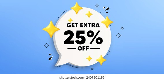 Get Extra 25 percent off Sale. Chat speech bubble banner. Discount offer price sign. Special offer symbol. Save 25 percentages. Extra discount speech bubble message. Talk box infographics. Vector
