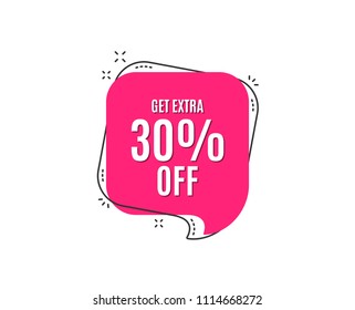 Get Extra 30% off Sale. Discount offer price sign. Special offer symbol. Save 30 percentages. Speech bubble tag. Trendy graphic design element. Vector