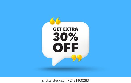 30 % mehr Rabatt auf den Verkauf. Chat-Sprechblasen-3D-Symbol mit Anführungszeichen. Preisschild für Diskontangebote. Symbol für Sonderangebote. Sparen Sie 30 Prozent. Zusätzliche Rabatt-Chat-Nachricht. Vektor
