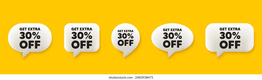 Get Extra 30 percent off Sale. 3d chat speech bubbles set. Discount offer price sign. Special offer symbol. Save 30 percentages. Extra discount talk speech message. Talk box infographics. Vector