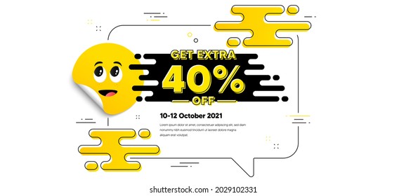 Get Extra 40 percent off Sale. Cartoon face sticker with chat bubble frame. Discount offer price sign. Special offer symbol. Save 40 percentages. Extra discount chat message. Vector