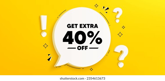 Obtén un 40% extra de la venta. Cartel de la burbuja del discurso de chat con preguntas. Signo de precio de oferta de descuento. Símbolo de oferta especial. Ahorra 40 por ciento. Mensaje de burbuja de discurso de descuento adicional. Vector