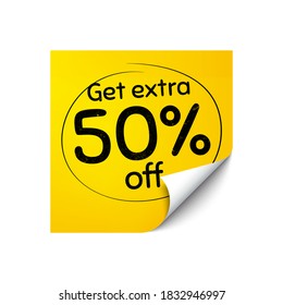 Get Extra 50% off Sale. Sticker note with offer message. Discount offer price sign. Special offer symbol. Save 50 percentages. Yellow sticker banner. Extra discount badge shape. Post note. Vector