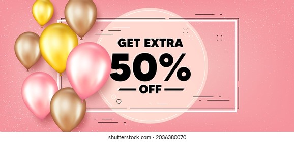 Obtén un 50% extra de la venta. Pancarta de promoción de marco de globos. Signo de precio de oferta de descuento. Símbolo de oferta especial. Ahorra 50 por ciento. Fondo de cuadro de texto extra de descuento. Vector