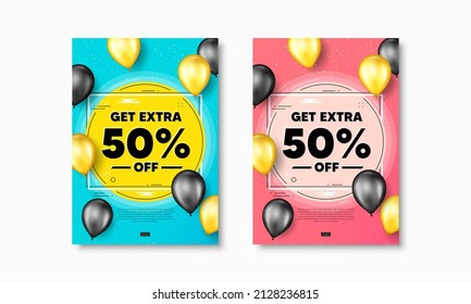 Get Extra 50 percent off Sale. Flyer posters with realistic balloons cover. Discount offer price sign. Special offer symbol. Save 50 percentages. Extra discount text frame poster banners. Vector