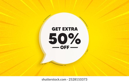 Ganhe 50% extra de desconto. Banner do estouro de sol da bolha de fala. Sinal de preço de oferta de desconto. Símbolo de oferta especial. Economize 50%. Mensagem de fala de bate-papo com desconto adicional. Vetor