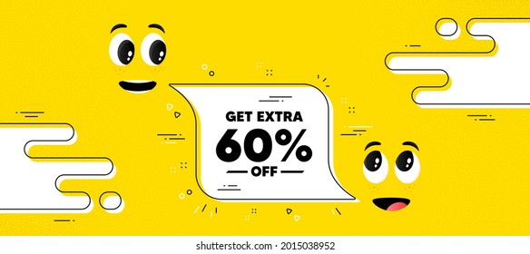 Get Extra 60 percent off Sale. Cartoon face chat bubble background. Discount offer price sign. Special offer symbol. Save 60 percentages. Extra discount chat message. Character smile face. Vector