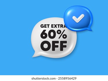 Get Extra 60 percent off Sale. Text box speech bubble 3d icons. Discount offer price sign. Special offer symbol. Save 60 percentages. Extra discount chat offer. Speech bubble banner. Vector