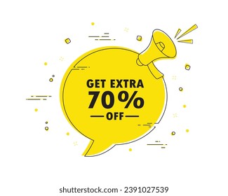 get extra 70% off. Megaphone chat bubble banner alert. Discount offer price sign. Special offer symbol.Discount tag dialog message loudspeaker. Vector illustration