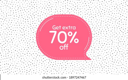 Get Extra 70 percent off Sale. Pink speech bubble on polka dot pattern. Discount offer price sign. Special offer symbol. Save 70 percentages. Thought speech balloon on polka dot background. Vector