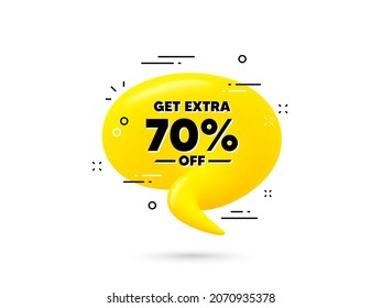 Get Extra 70 percent off Sale. Yellow 3d chat bubble. Discount offer price sign. Special offer symbol. Save 70 percentages. Extra discount minimal talk balloon. 3d dialogue bubble with message. Vector