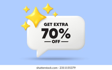 Get Extra 70 percent off Sale. 3d speech bubble banner with stars. Discount offer price sign. Special offer symbol. Save 70 percentages. Extra discount chat speech message. 3d offer talk box. Vector