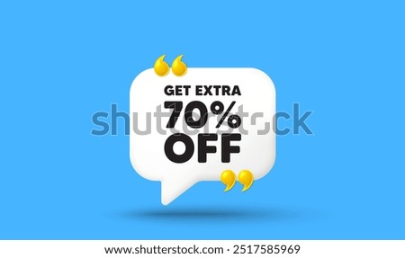 Get Extra 70 percent off Sale. Chat speech bubble 3d icon with quotation marks. Discount offer price sign. Special offer symbol. Save 70 percentages. Extra discount chat message. Vector