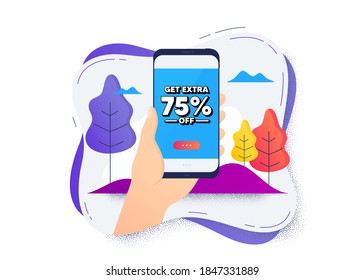 Get Extra 75% off Sale. Hand hold mobile phone icon. Smartphone message. Discount offer price sign. Special offer symbol. Save 75 percentages. Mobile phone screen icon. Vector