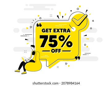 Obtén un 75% extra de la venta. Marque el cartel de la burbuja de chat con la gente. Signo de precio de oferta de descuento. Símbolo de oferta especial. Ahorra 75 por ciento. Mensaje de chat aprobado con descuento adicional. Vector