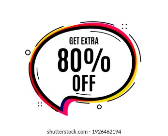 Get Extra 80 percent off Sale. Speech bubble vector banner. Discount offer price sign. Special offer symbol. Save 80 percentages. Thought or dialogue speech balloon shape. Vector