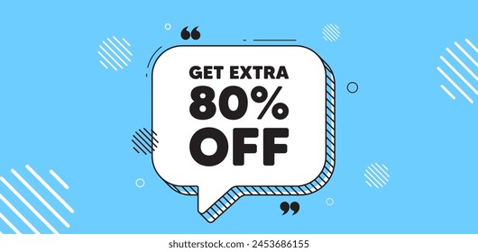 Get Extra 80 percent off Sale. Chat speech bubble banner. Discount offer price sign. Special offer symbol. Save 80 percentages. Extra discount chat message. Speech bubble blue banner. Vector