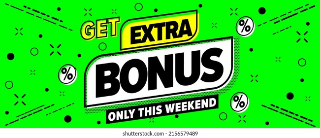 Get extra bonus only this weekend promotion. Sale banner inviting to buy with clearance and free price vector illustration