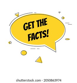 Get The Facts Retro Speech Bubble