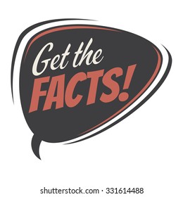 Get The Facts Retro Speech Bubble