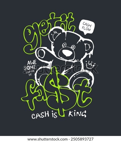 get it fast graffitti style slogan with bear doll cartoon line art vector illustration on black background