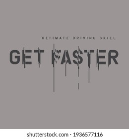 Get faster typography. . t shirt graphics. vectors