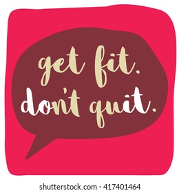 Get Fit Don't Quit (Motivational Quote Gym Poster Design)