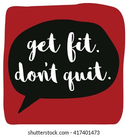 Get Fit Don't Quit (Motivational Quote Gym Poster Design)