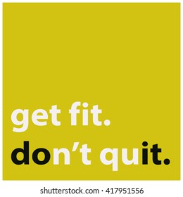 Get Fit Don't Quit (Motivational Quote Gym Poster Design)