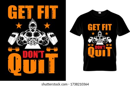 Get Fit Don't Quit-Gym T Shirt Design Template vector