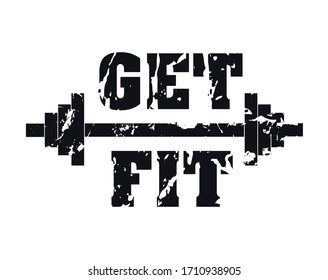 Get fit. Inspiring Workout and Fitness Gym Motivation Quote Illustration Sign. Creative Strong Sport Vector Rough Typography Grunge Wallpaper Poster Concept