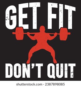 get fit don’t quit .with patches for t-shirts and other uses