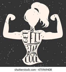 Get fit. Stay cool. Motivational and inspirational illustration with phrase. Typography design with silhouette of woman. For logo, T-shirt design, poster, bodybuilding or fitness club.
