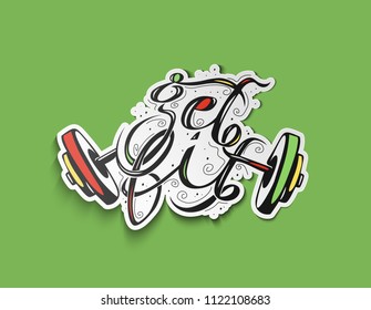 Get fit text, sticker of rod and dumbell, body building, tshirt print, vector illustration